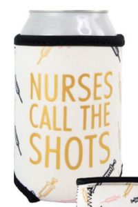 Nurses Call The Shots Neoprene Beverage Sleeve